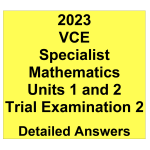 *2023 VCE Specialist Mathematics Units 1 and 2 Trial Exam 2